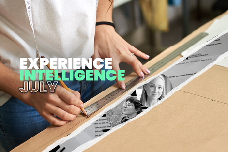 Experience Intelligence July &#8217;25