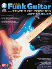 Learn Funk Guitar with Tower of Power's Jeff Tamelier
