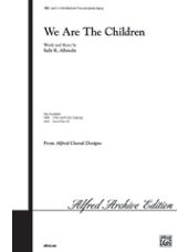 We Are the Children [Choir]