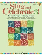 Sing and Celebrate 3 - Sacred Songs for Young Voices