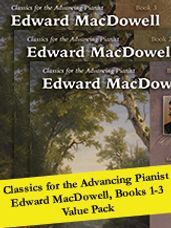 Classics for the Advancing Pianist: Edward MacDowell 1-3 (Value Pack) [Piano]