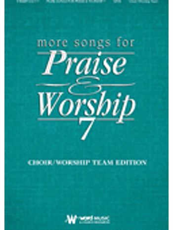 More Songs for Praise & Worship - Volume 7