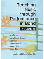Teaching Music through Performance in Band, Vol. 10