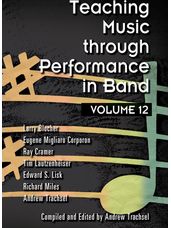 Teaching Music Through Performance in Band Volume 12