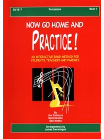 Now Go Home And Practice Book 1 Percussion