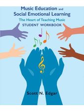 Music Education and Social Emotional Learning (Student Workbook)