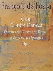 Cinq Contre Danses Extraites Des Operas De Rossini Et Deux Valses Favorites