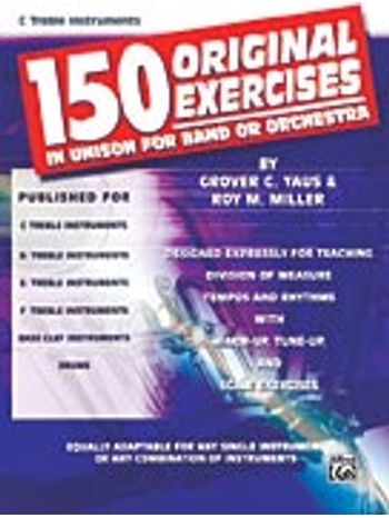 150 Original Exercises in Unison for Band or Orchestra [C Treble Instruments]