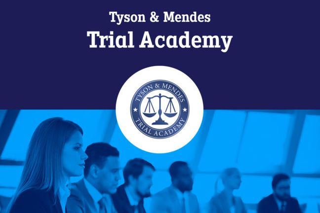 Tyson &#038; Mendes Graduates 25 Attorneys from 2022 Trial Academy: Civil Litigation and Insurance Defense Firm Thoroughly Prepares Attorneys for Trial